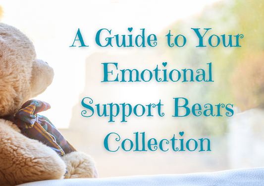 Everyday Emotions: A Guide to Your Emotional Support Bears Collection